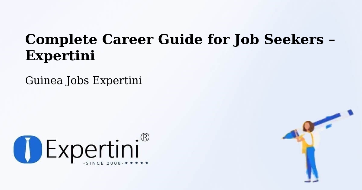 Career Guide for Job Seekers – Lélouma - Lélouma, Guinea Jobs Expertini