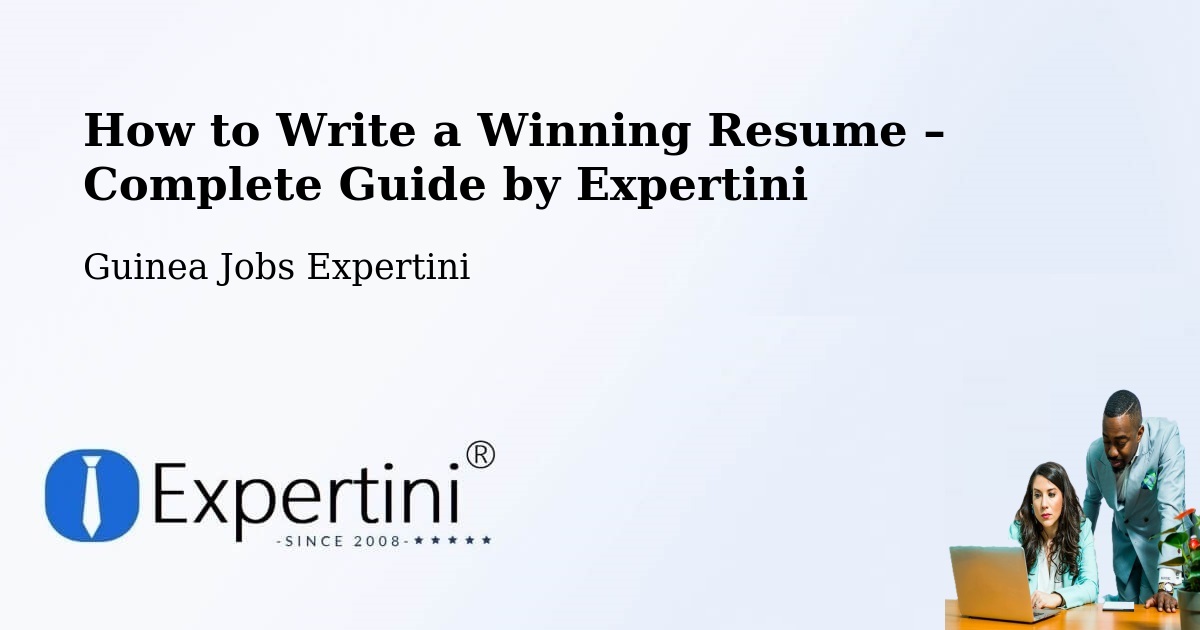 Resume Writing Guide for Job Seekers – Lélouma - Lélouma, Guinea Jobs Expertini